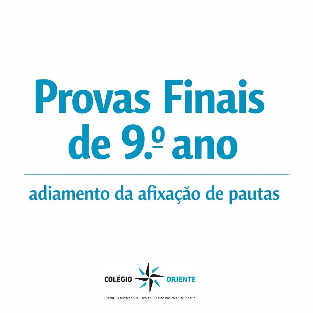 Adiamento da afixação de pautas dos Exames Finais de 9.º ano